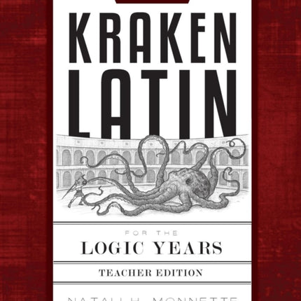 Kraken Latin for the Logic Years 1 Teacher Edition