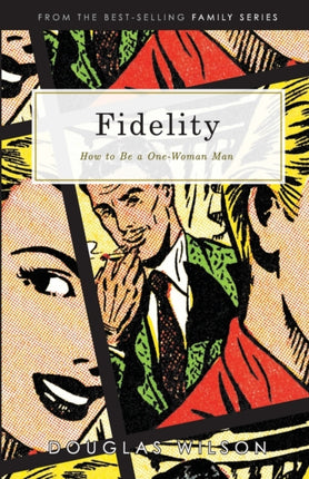 Fidelity: How to Be a One-Woman Man