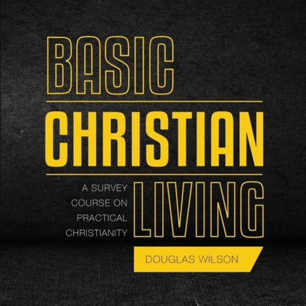 Basic Christian Living: A Survey Course on Practical Christianity