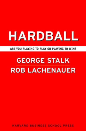 Hardball: Are You Playing to Play or Playing to