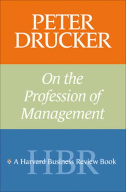 Peter Drucker on the Profession of Management