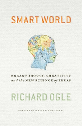 Smart World: Breakthrough Creativity And the New Science of Ideas