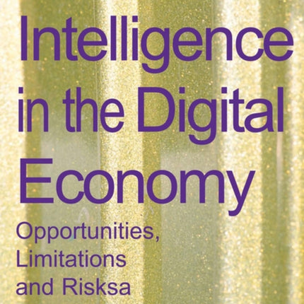 Business Intelligence in the Digital Economy: Opportunities, Limitations and Risks