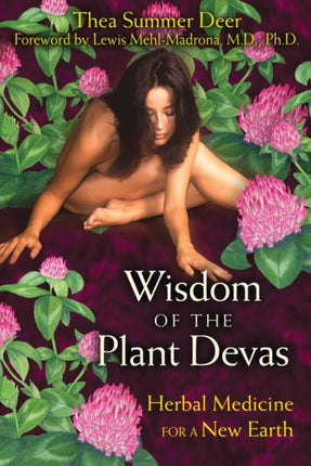 Wisdom of the Plant Devas: Herbal Medicine for a