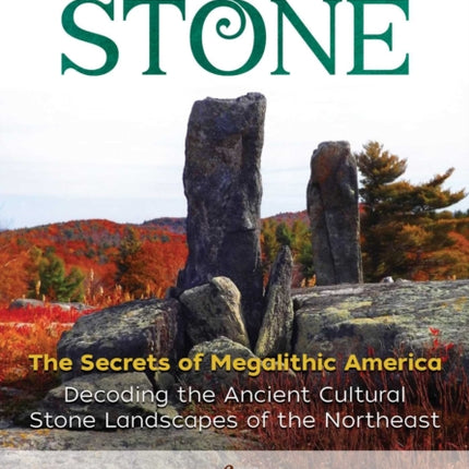 Spirits in Stone: The Secrets of Megalithic America