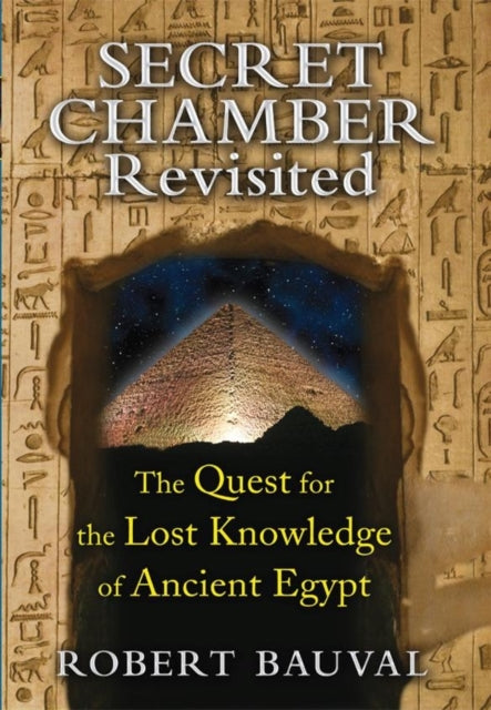 Secret Chamber Revisited: The Quest for the Lost Knowledge of Ancient Egypt