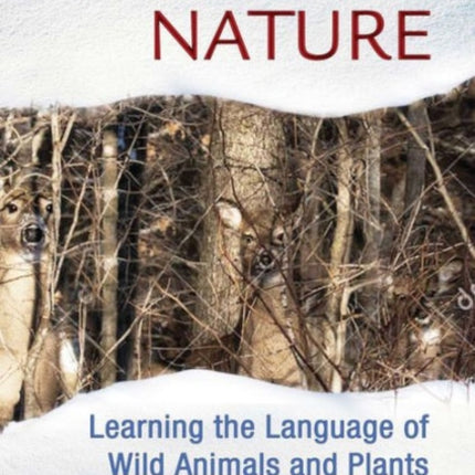 Becoming Nature: Learning the Language of Wild Animals and Plants