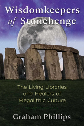 Wisdomkeepers of Stonehenge: The Living Libraries