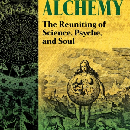 Gaia Alchemy: The Reuniting of Science, Psyche, and Soul