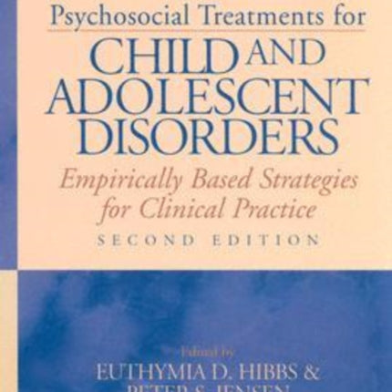 Psychosocial Treatments for Child and Adolescent Disorders: Empirically Based Strategies for Clinical Practice