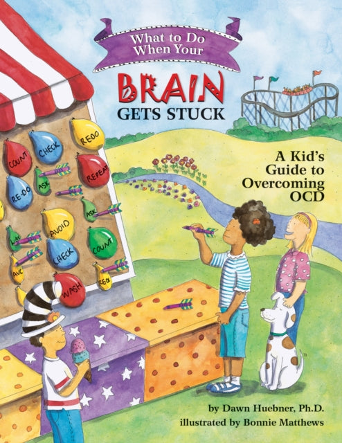 What to Do When Your Brain Gets Stuck: A Kid's Guide to Overcoming OCD