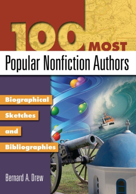 100 Most Popular Nonfiction Authors: Biographical Sketches and Bibliographies