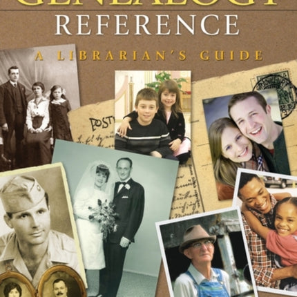 Basics of Genealogy Reference: A Librarian's Guide
