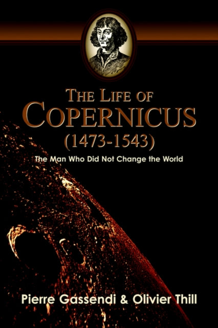 The Life of Copernicus (1473-1543)