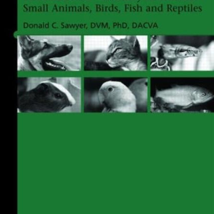 The Practice of Veterinary Anesthesia: Small Animals, Birds, Fish and Reptiles