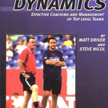 Coaching Dynamics: Effective Coaching & Management of Top Level Teams