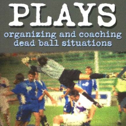 Set Plays: Organizing & Coaching Dead Ball Situations