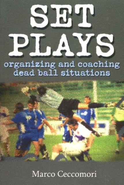 Set Plays: Organizing & Coaching Dead Ball Situations