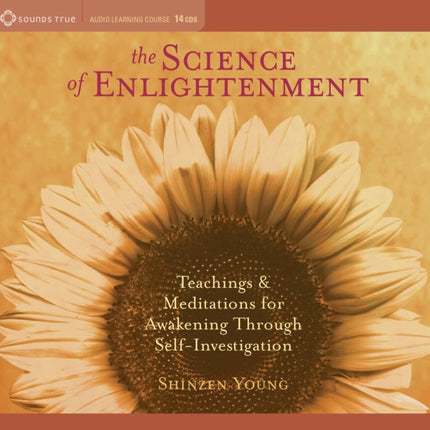 Science of Enlightenment: Teachings and Meditations for Awakening Through Self-Investigation