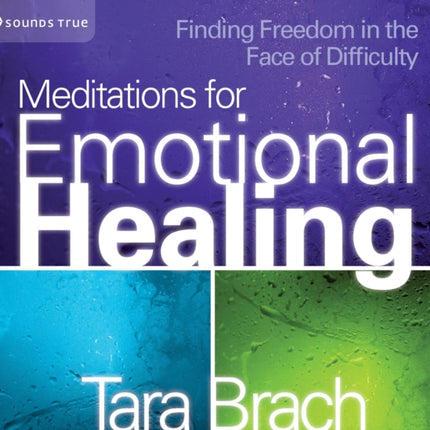 Meditations for Emotional Healing: Finding Freedom in the Face of Difficulty