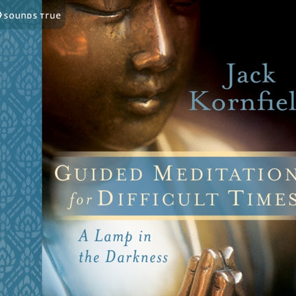 Guided Meditations for Difficult Times: A Lamp in the Darkness