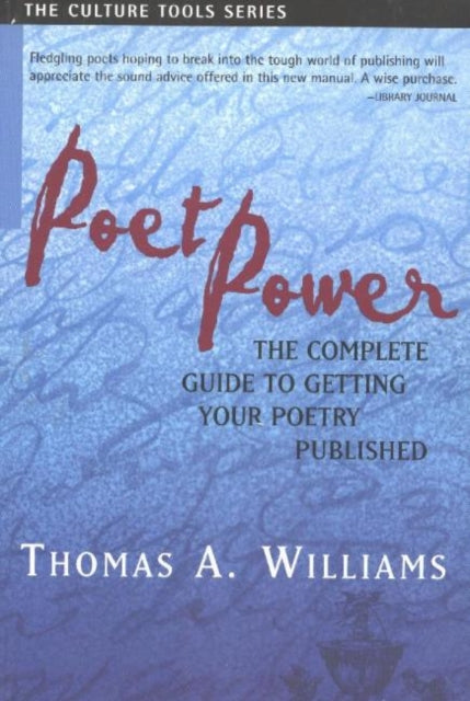 Poet Power: The Complete Guide to Getting Your Poetry Published