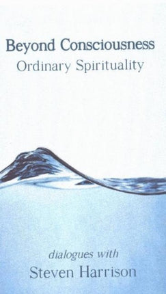 Beyond Consciousness Audiobook: Ordinary Spirituality