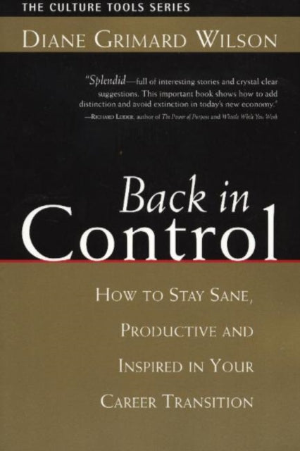 Back in Control: How to Stay Sane, Productive, & Inspired in Your Career Transition