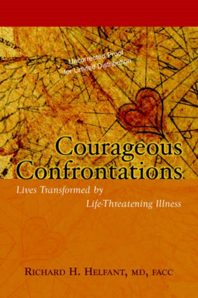 Courageous Confrontations: Lives Transformed by Life-Threatening Illness