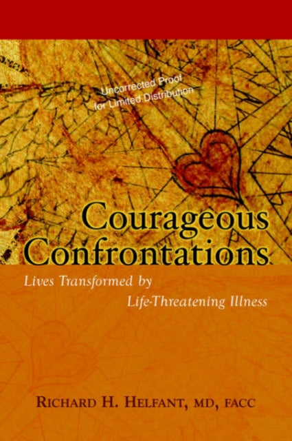 Courageous Confrontations: Lives Transformed by Life-Threatening Illness