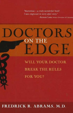 Doctors on the Edge: Will Your Doctor Break the Rules For You?