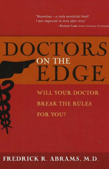 Doctors on the Edge: Will Your Doctor Break the Rules For You?