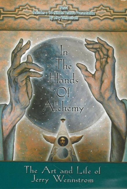 In the Hands of Alchemy DVD: The Art & Life of Jerry Wennstrom