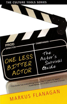 One Less Bitter Actor: The Actor's Survival Guide