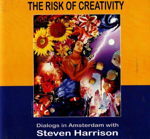 Risk of Creativity CD: Dialogs in Amsterdam with Steven Harrison