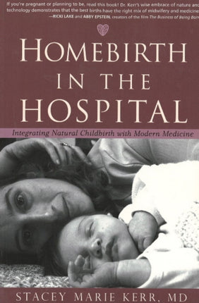 Homebirth in the Hospital: Integrating Natural Childbirth with Modern Medicine