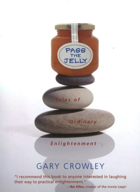 Pass the Jelly: Tales of Ordinary Enlightenment