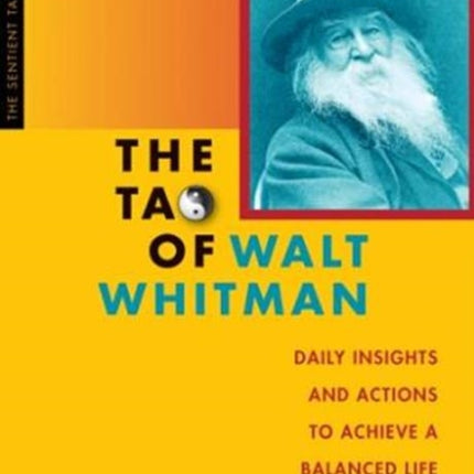 Tao of Walt Whitman: Daily Insights & Actions to Achieve a Balanced Life