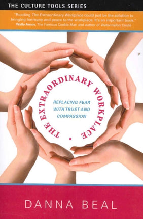 Extraordinary Workplace: Replacing Fear with Trust & Compassion