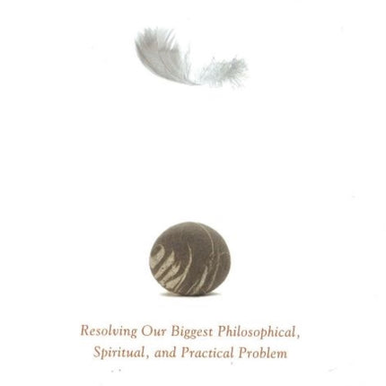 Ultimate Distinction: Resolving Our Biggest Philosophical, Spiritual & Practical Problem