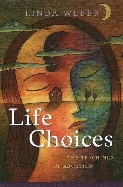 Life Choices: The Teachings of Abortion