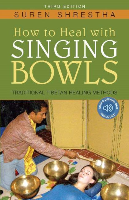 How to Heal with Singing Bowls: Traditional Tibetan Healing Methods