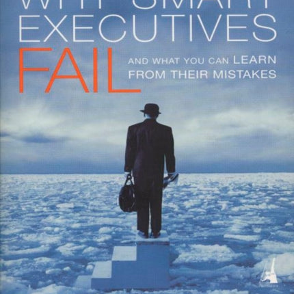 Why Smart Executives Fail