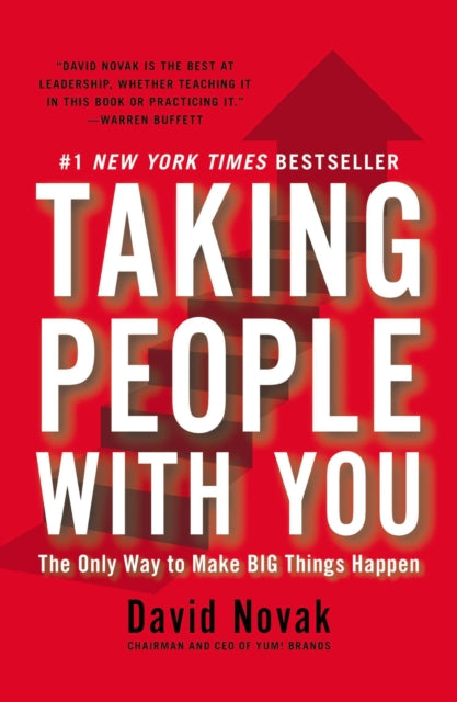 Taking People With You: The Only Way to Make Big Things Happen