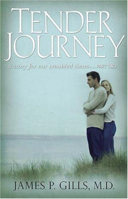 Tender Journey: A Story for Our Troubled Times Part Two