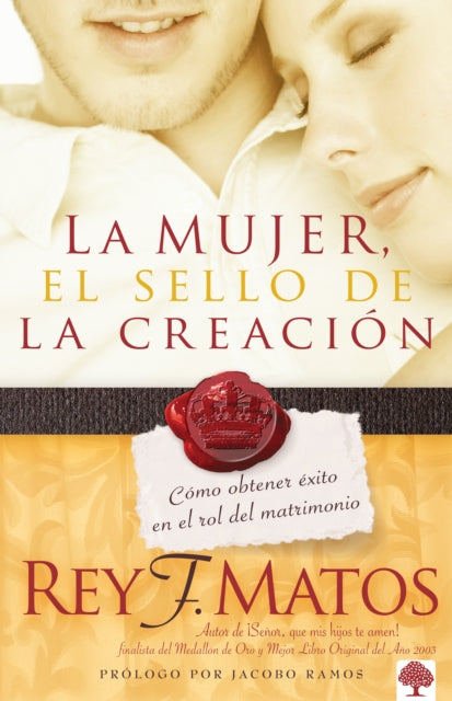 La Mujer, el sello de la creación: Cómo obtener éxito en el rol del matrimonio /   Women, Signet of Creation. How to Be Successful in Your Married Role