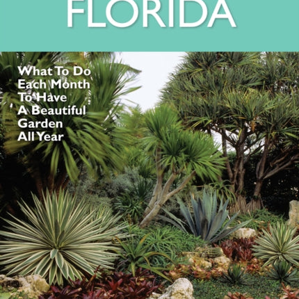 Florida MonthbyMonth Gardening What to Do Each Month to Have A Beautiful Garden All Year