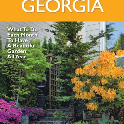Georgia Month-by-Month Gardening: What to Do Each