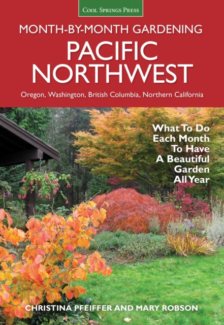 Pacific Northwest MonthbyMonth Gardening