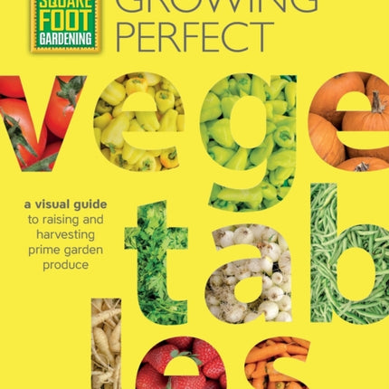 Square Foot Gardening Growing Perfect Vegetables